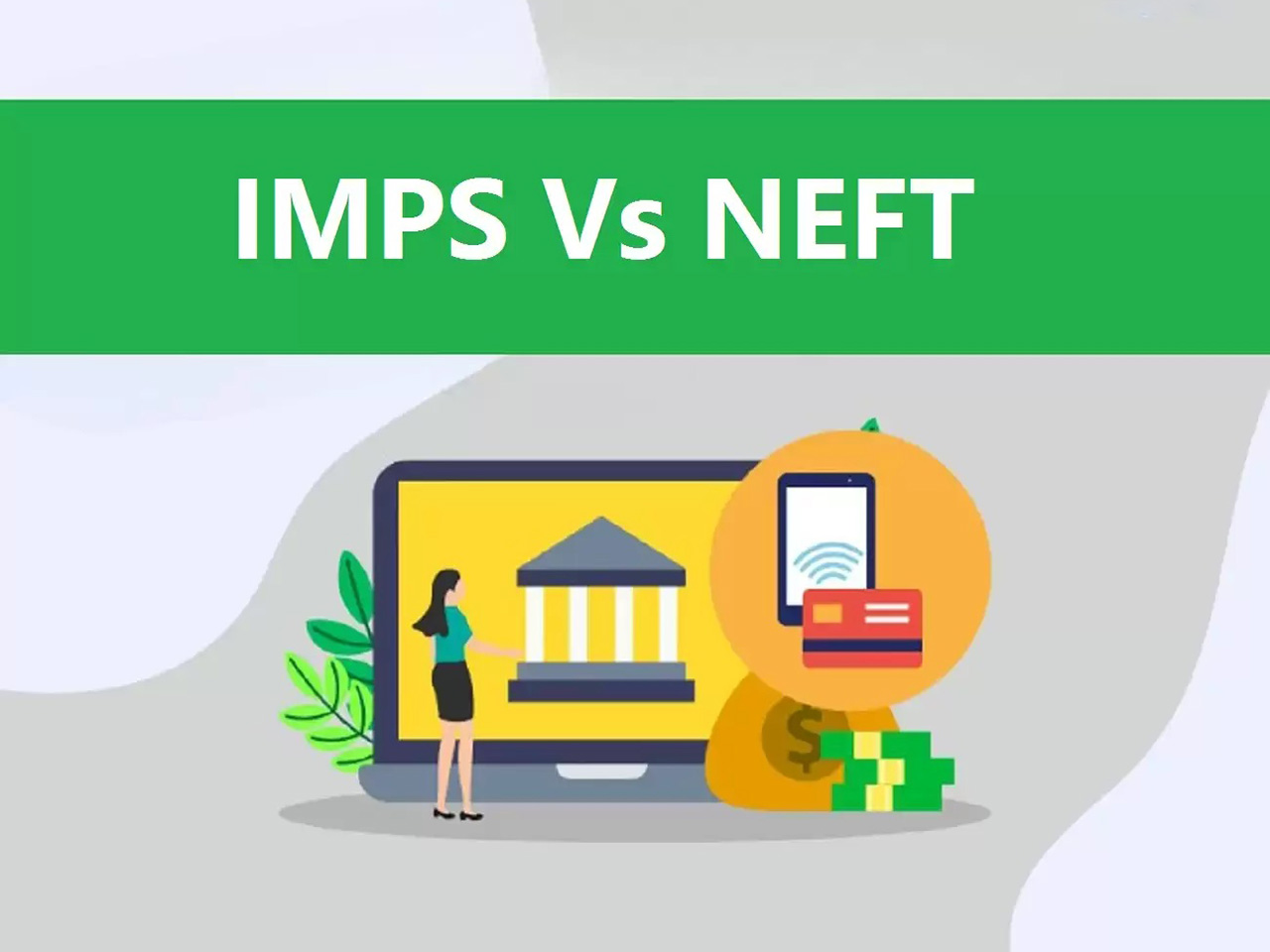 What Are The Differences Between IMPS And NEFT - ATPAY- Best UPI ...